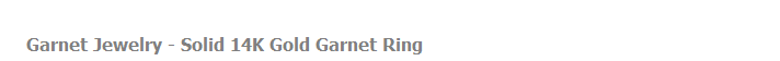 Garnet Jewelry - Solid 14K Gold Garnet Ring